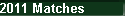2011 Matches